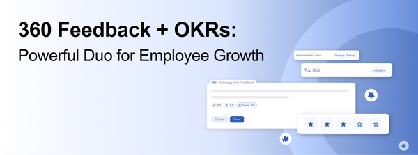 360 Feedback + OKRs: Powerful Duo for Employee Growth